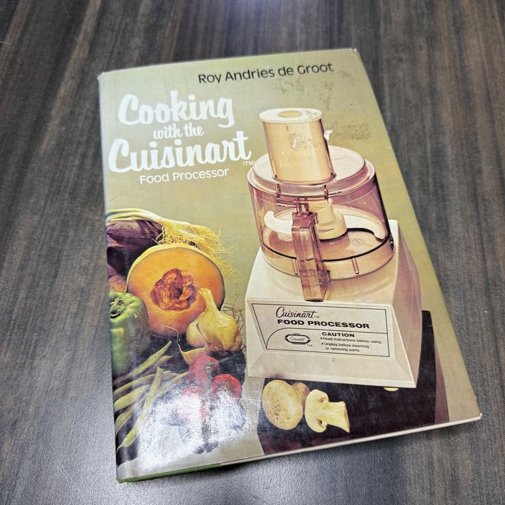 Cooking with the Cuisinart‎ Food Processor Cookbook 1977 Roy Andres de Groot